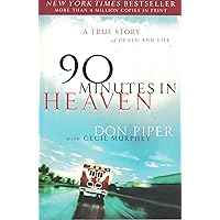 90 Minutes in Heaven: A True Story of Death and Life 90 Minutes in Heaven: A True Story of Death and Life Paperback Audible Audiobook Audio CD Hardcover DVD-ROM
