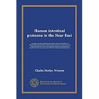 Human intestinal protozoa in the Near East Human intestinal protozoa in the Near East Paperback