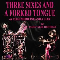 Three Sixes and a Forked Tongue or Cold Medicine and a Liar Three Sixes and a Forked Tongue or Cold Medicine and a Liar Audible Audiobook Paperback Kindle