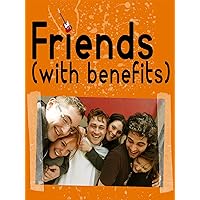 Friends (with Benefits)
