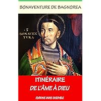 Itinéraire de l'âme à Dieu (French Edition) Itinéraire de l'âme à Dieu (French Edition) Kindle Paperback
