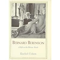 Bernard Berenson: A Life in the Picture Trade (Jewish Lives) Bernard Berenson: A Life in the Picture Trade (Jewish Lives) Hardcover Kindle