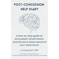 Post-Concussion Help Diary: A step by step guide to rehabilitation of persistent concussive symptoms and a diary to keep record of your experience. (Concussion Help Series) Post-Concussion Help Diary: A step by step guide to rehabilitation of persistent concussive symptoms and a diary to keep record of your experience. (Concussion Help Series) Kindle Hardcover Paperback