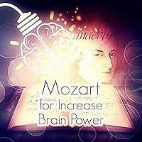 Mozart for Increase Brain Power - Intense Study Music, Exam Study Music, Concentration & Focus on Learning, Music to Help You Study, Improve Memory, Brain Music, Read, Review and Understund Mozart for Increase Brain Power - Intense Study Music, Exam Study Music, Concentration & Focus on Learning, Music to Help You Study, Improve Memory, Brain Music, Read, Review and Understund MP3 Music