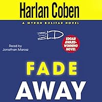 Fade Away: A Myron Bolitar Novel Fade Away: A Myron Bolitar Novel Kindle Audible Audiobook Mass Market Paperback Paperback Hardcover Audio CD