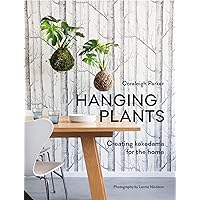 Hanging Plants: Creating Kokedama for the Home Hanging Plants: Creating Kokedama for the Home Kindle Hardcover