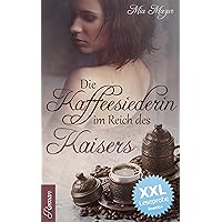 Die Kaffeesiederin im Reich des Kaisers - XXL Leseprobe (German Edition) Die Kaffeesiederin im Reich des Kaisers - XXL Leseprobe (German Edition) Kindle Paperback