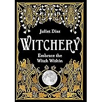 Witchery: Embrace the Witch Within Witchery: Embrace the Witch Within Paperback Kindle Audible Audiobook