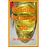 Evening Primrose Oil (Carrier Oils Book 8)