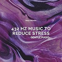 432 Hz Music to Reduce Stress - Gentle Piano 432 Hz Music to Reduce Stress - Gentle Piano MP3 Music