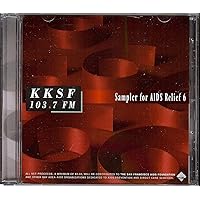 KKSF 103.7 FM: Sampler For Aids Relief 6 KKSF 103.7 FM: Sampler For Aids Relief 6 Audio CD