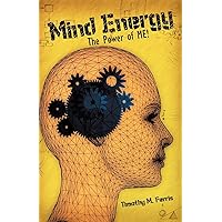 Mind Energy: The Power of Me! Mind Energy: The Power of Me! Paperback Kindle Hardcover
