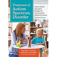 Treatment of Autism Spectrum Disorder: Evidence-Based Intervention Strategies for Communication & Social Interactions (CLI) Treatment of Autism Spectrum Disorder: Evidence-Based Intervention Strategies for Communication & Social Interactions (CLI) Paperback Kindle