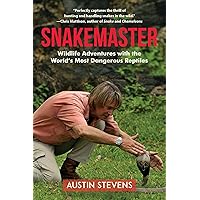 Snakemaster: Wildlife Adventures with the World?s Most Dangerous Reptiles Snakemaster: Wildlife Adventures with the World?s Most Dangerous Reptiles Paperback Kindle Audible Audiobook Hardcover