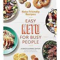 Keto Friendly Recipes: Easy Keto For Busy People Keto Friendly Recipes: Easy Keto For Busy People Paperback Kindle Spiral-bound