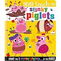 Never Touch the Stinky Piglets Never Touch the Stinky Piglets Board book Hardcover