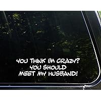 You Think I'm Crazy? You Should Meet My Husband!- 9
