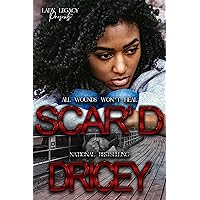 SCAR'D: ALL WOUNDS WON'T HEAL SCAR'D: ALL WOUNDS WON'T HEAL Kindle Paperback