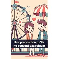 Une proposition qu'ils ne peuvent pas refuser - Jeanna Lizie (Le montage Tomber amoureux t. 1) (French Edition)