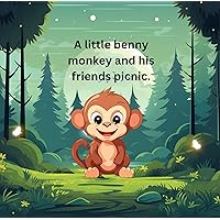 A little benny monkey and his friends picnic A little benny monkey and his friends picnic Kindle Paperback