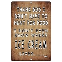 Funny Sarcastic Hunt for Food Home Decor Kitchen Metal Tin Sign Wall Art Poster Picture Ice Cream