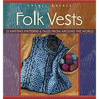 Folk Vests: 25 Knitting Patterns & Tales From Around the World (Folk Knitting series) Folk Vests: 25 Knitting Patterns & Tales From Around the World (Folk Knitting series) Paperback