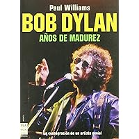 Bob Dylan: Años de madurez (Ma Non Troppomusica) (Spanish Edition) Bob Dylan: Años de madurez (Ma Non Troppomusica) (Spanish Edition) Paperback