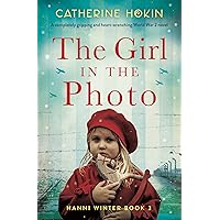 The Girl in the Photo: A completely gripping and heart-wrenching World War 2 novel (Hanni Winter Book 3) The Girl in the Photo: A completely gripping and heart-wrenching World War 2 novel (Hanni Winter Book 3) Kindle Audible Audiobook