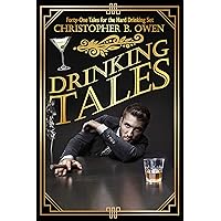 Drinking Tales: Forty-One Brash, Boozy Short Stories Drinking Tales: Forty-One Brash, Boozy Short Stories Kindle Paperback