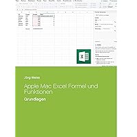 Apple Mac Excel Formel und Funktionen: Grundlagen (German Edition) Apple Mac Excel Formel und Funktionen: Grundlagen (German Edition) Kindle Paperback