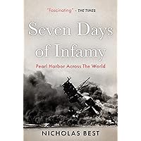 Seven Days of Infamy: Pearl Harbor across the world Seven Days of Infamy: Pearl Harbor across the world Kindle Hardcover Paperback