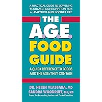 The A.G.E. Food Guide: A Quick Reference to Foods and the AGEs They Contain The A.G.E. Food Guide: A Quick Reference to Foods and the AGEs They Contain Paperback Kindle