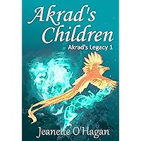 Akrad's Children: a YA epic fantasy (Akrad's Legacy series Book 1) Akrad's Children: a YA epic fantasy (Akrad's Legacy series Book 1) Kindle Paperback