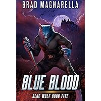 Blue Blood (Blue Wolf Book 5) Blue Blood (Blue Wolf Book 5) Kindle Audible Audiobook Paperback