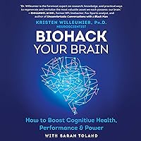 Biohack Your Brain: How to Boost Cognitive Health, Performance & Power Biohack Your Brain: How to Boost Cognitive Health, Performance & Power Audible Audiobook Paperback Kindle Hardcover Audio CD