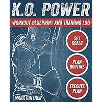 K.O. Power Workout Blueprint and Training Log K.O. Power Workout Blueprint and Training Log Paperback