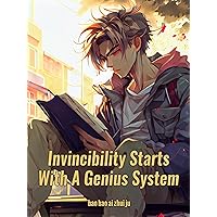 Invincibility Starts With A Genius System: Urban Fantasy Litrpg Student Life Book 3 Invincibility Starts With A Genius System: Urban Fantasy Litrpg Student Life Book 3 Kindle