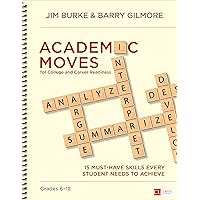 Academic Moves for College and Career Readiness, Grades 6-12: 15 Must-Have Skills Every Student Needs to Achieve (Corwin Literacy) Academic Moves for College and Career Readiness, Grades 6-12: 15 Must-Have Skills Every Student Needs to Achieve (Corwin Literacy) Spiral-bound Kindle