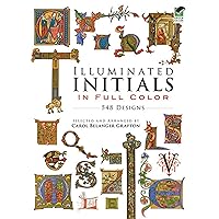 Illuminated Initials in Full Color: 548 Designs (Dover Pictorial Archive) Illuminated Initials in Full Color: 548 Designs (Dover Pictorial Archive) Paperback Kindle