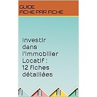 Investir dans l'Immobilier Locatif en 2023 : Guide Fiche par Fiche (French Edition) Investir dans l'Immobilier Locatif en 2023 : Guide Fiche par Fiche (French Edition) Kindle Paperback