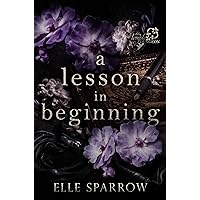 A Lesson In Beginning A Lesson In Beginning Kindle Paperback