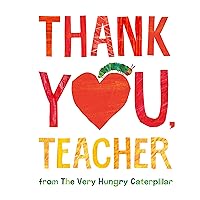 Thank You, Teacher from The Very Hungry Caterpillar Thank You, Teacher from The Very Hungry Caterpillar Hardcover