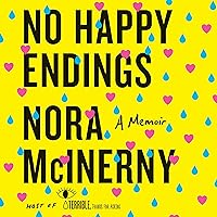 No Happy Endings: A Memoir No Happy Endings: A Memoir Audible Audiobook Paperback Kindle Hardcover Audio CD