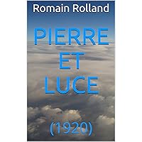 Pierre et Luce : (1920) (French Edition) Pierre et Luce : (1920) (French Edition) Kindle Audible Audiobook Hardcover Paperback