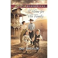 A Home for His Family (Love Inspired Historical) A Home for His Family (Love Inspired Historical) Kindle Mass Market Paperback