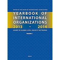 Yearbook of International Organizations 2013-2014: Organization Descriptions and Cross-references (Yearbook of International Organizations Volume 1, 2 parts) Yearbook of International Organizations 2013-2014: Organization Descriptions and Cross-references (Yearbook of International Organizations Volume 1, 2 parts) Hardcover