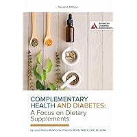 Complementary Health and Diabetes―A Focus on Dietary Supplements Complementary Health and Diabetes―A Focus on Dietary Supplements Paperback