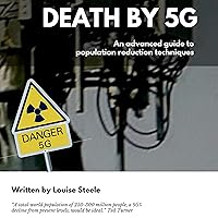 Death by 5G: An Advanced Guide to Population Reduction Techniques Death by 5G: An Advanced Guide to Population Reduction Techniques Audible Audiobook Kindle