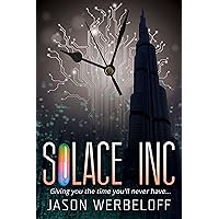 Solace Inc: Giving you the time you'll never have... (The Solace Pill Trilogy Book 1) Solace Inc: Giving you the time you'll never have... (The Solace Pill Trilogy Book 1) Kindle