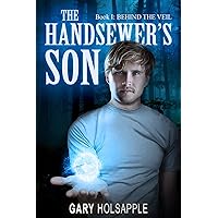 THE HANDSEWER'S SON: BEHIND THE VEIL